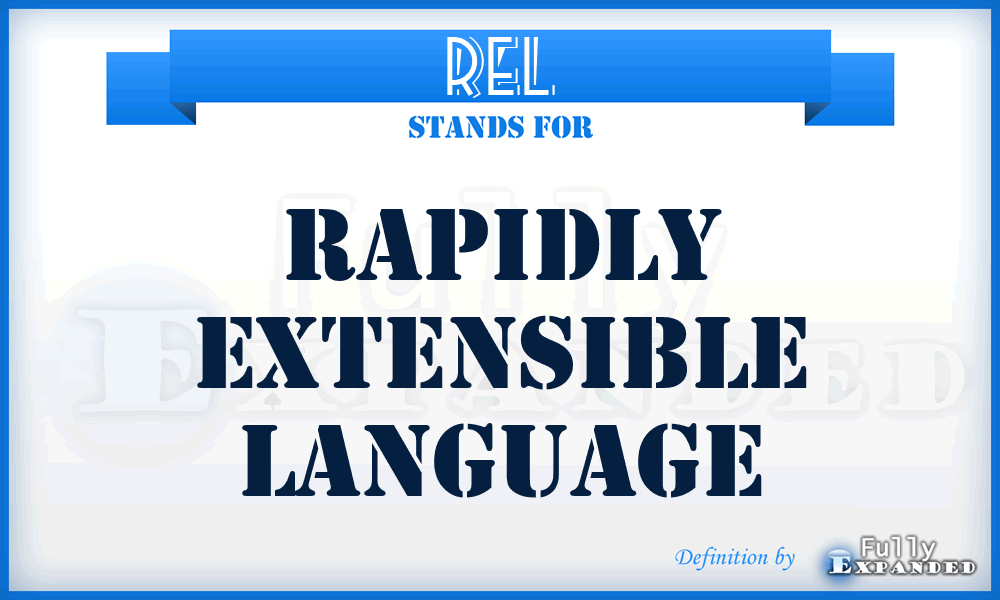 REL - rapidly extensible language