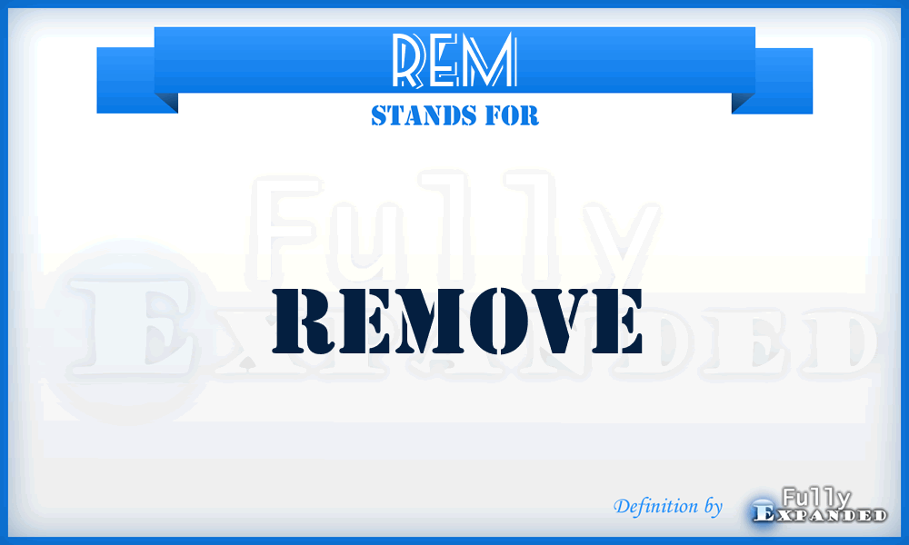 REM - Remove