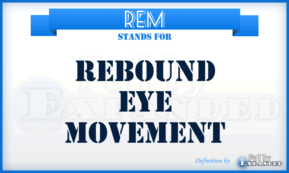 REM - Rebound Eye Movement