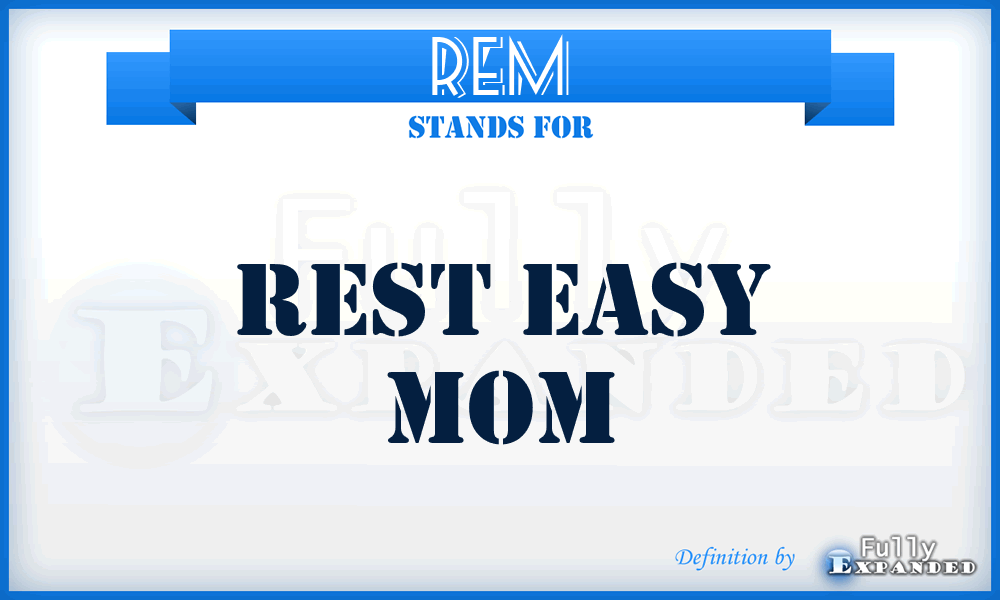 REM - Rest Easy Mom