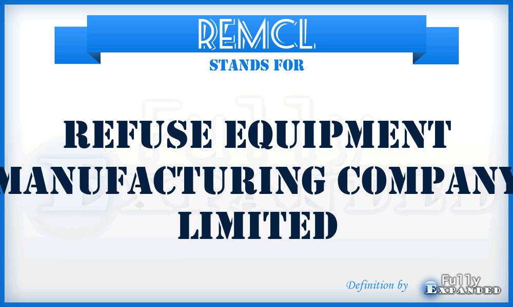 REMCL - Refuse Equipment Manufacturing Company Limited