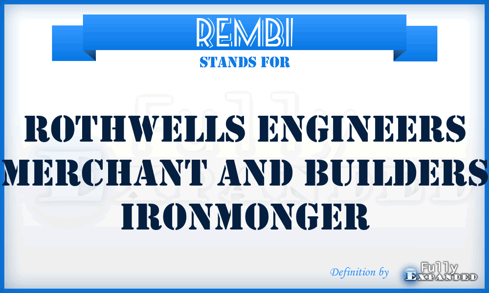 REMBI - Rothwells Engineers Merchant and Builders Ironmonger