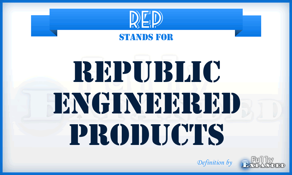 REP - Republic Engineered Products