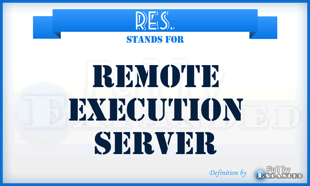 RES. - Remote Execution Server