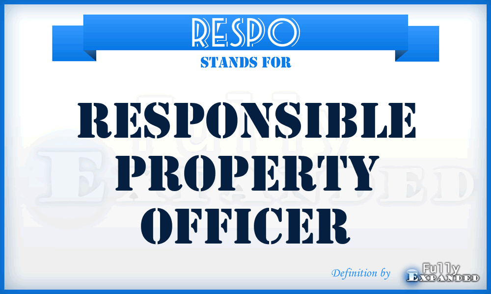 RESPO - responsible property officer