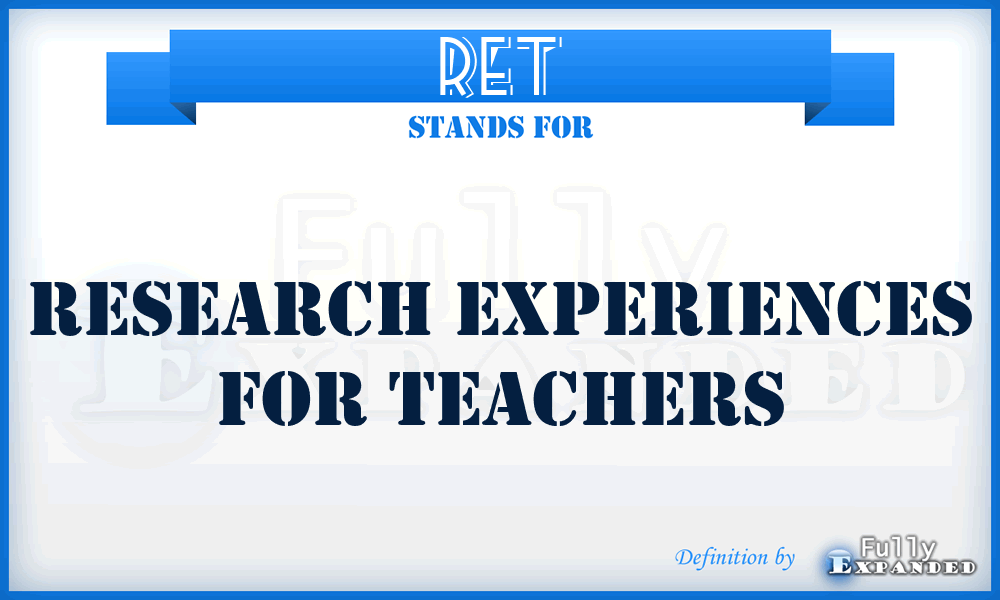 RET - Research Experiences for Teachers