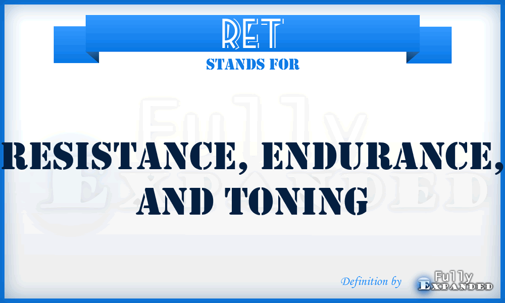 RET - Resistance, Endurance, and Toning