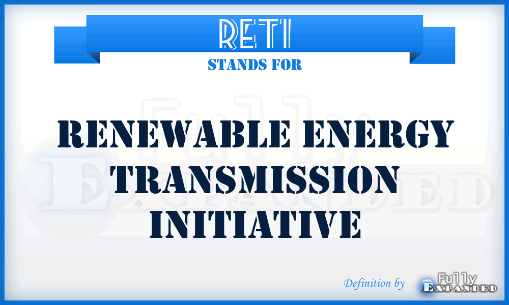 RETI - Renewable Energy Transmission Initiative