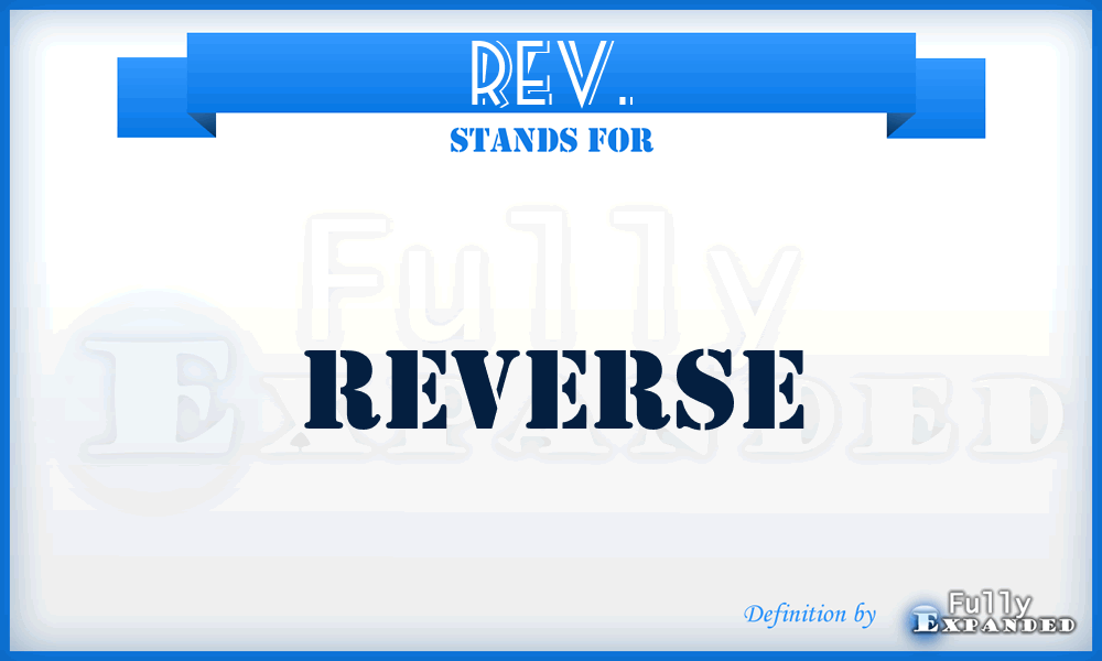 REV. - Reverse