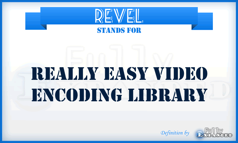 REVEL - Really Easy Video Encoding Library