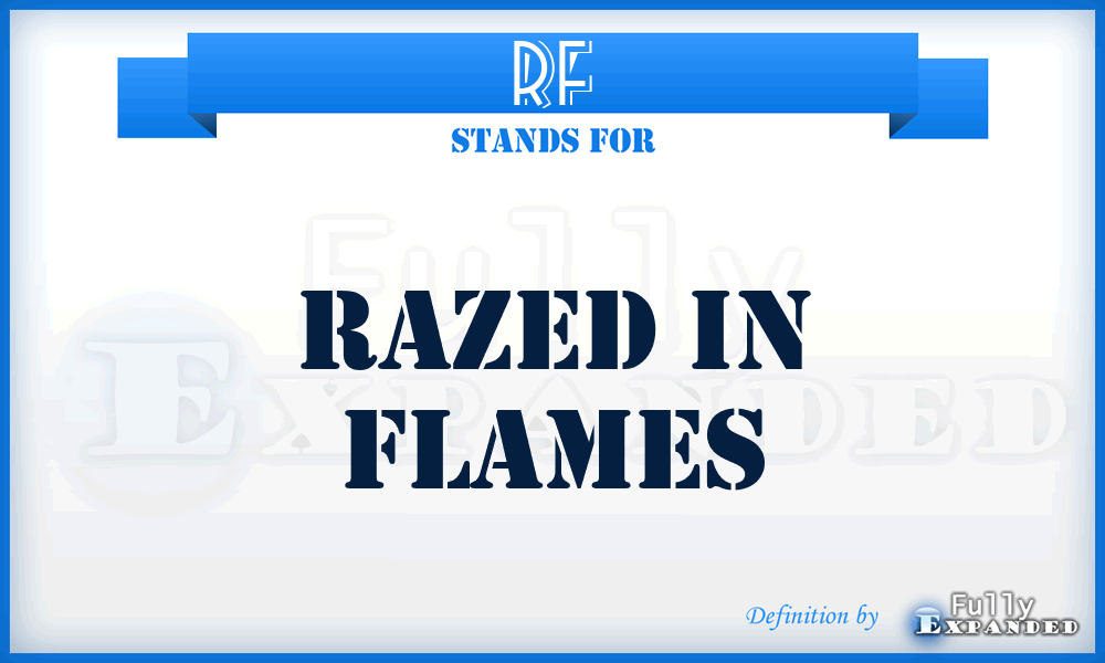 RF - Razed in Flames