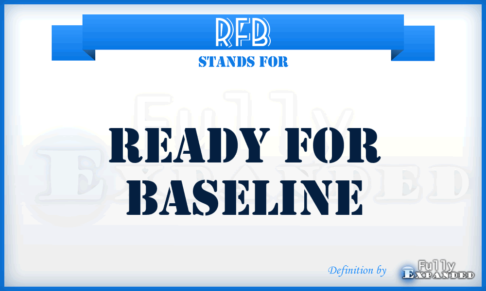 RFB - Ready for Baseline