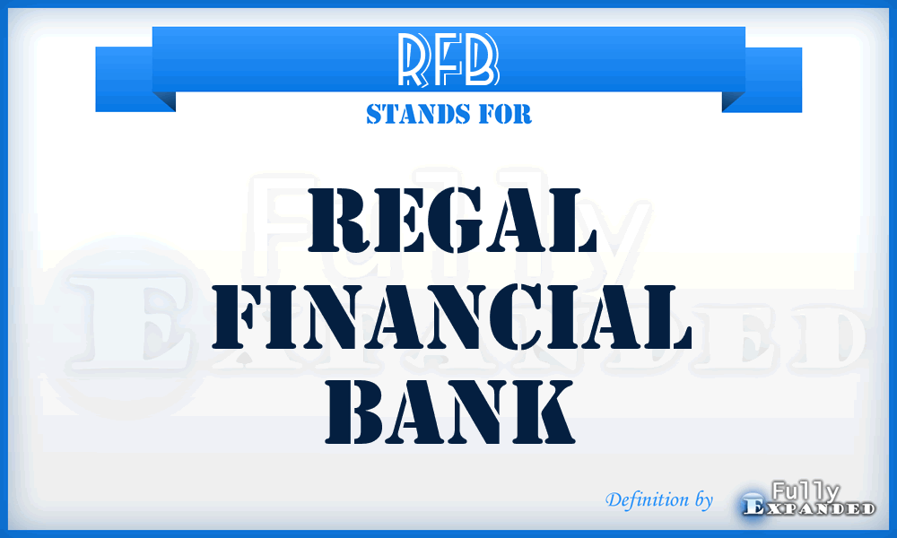 RFB - Regal Financial Bank