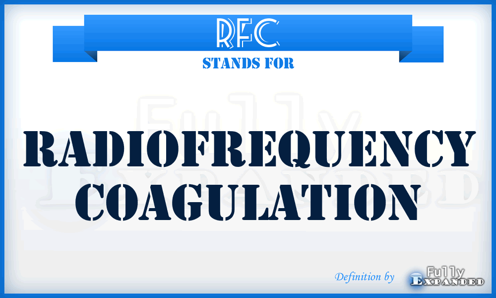 RFC - radiofrequency coagulation