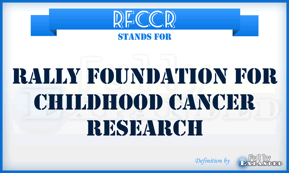 RFCCR - Rally Foundation for Childhood Cancer Research