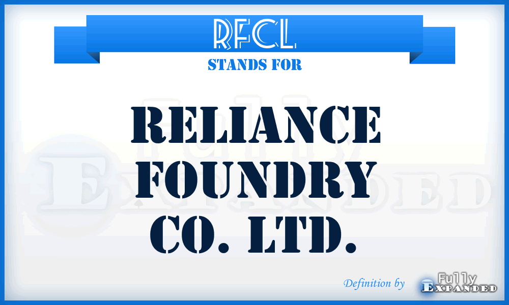 RFCL - Reliance Foundry Co. Ltd.