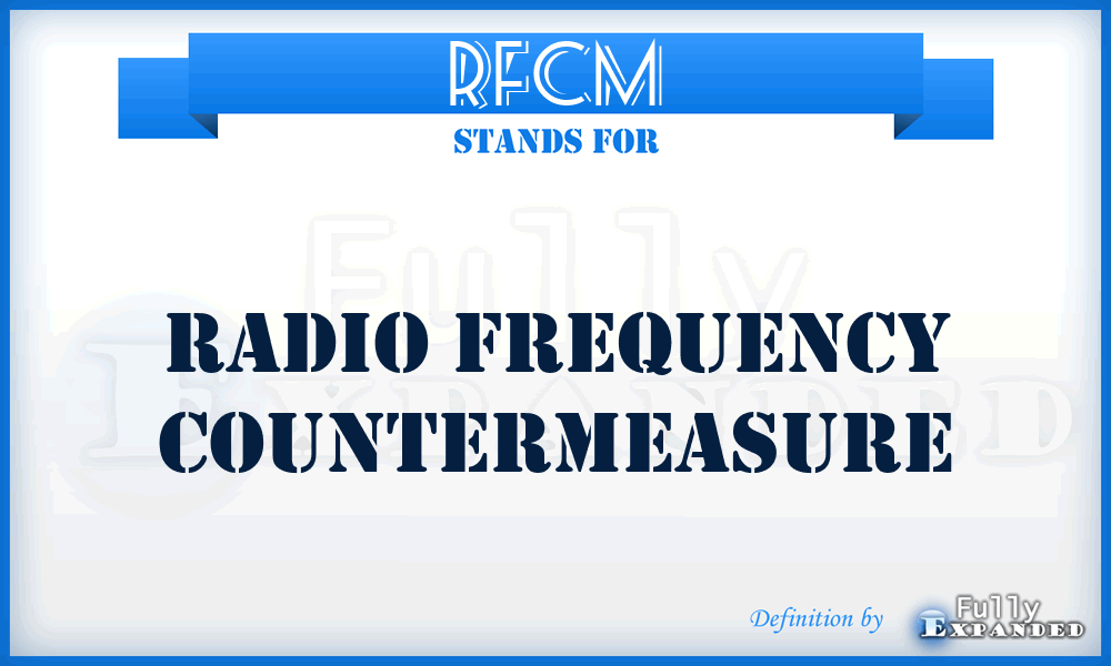 RFCM - radio frequency countermeasure