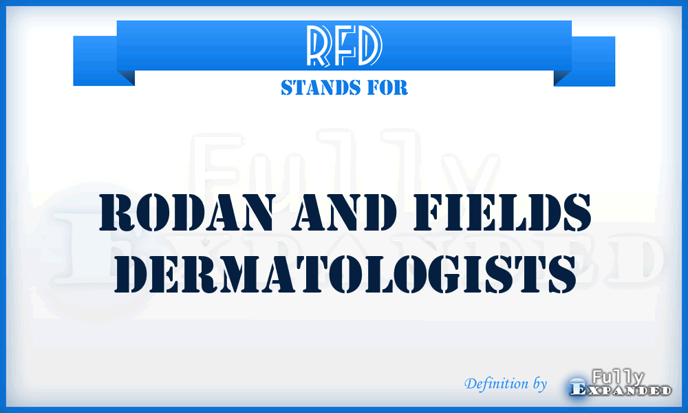 RFD - Rodan and Fields Dermatologists