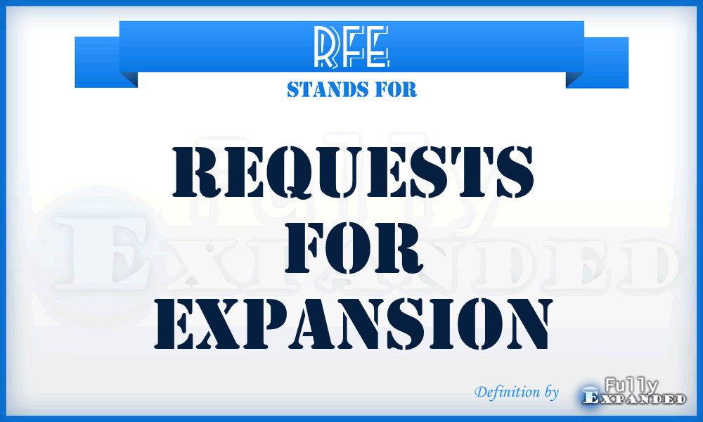 RFE - Requests for expansion