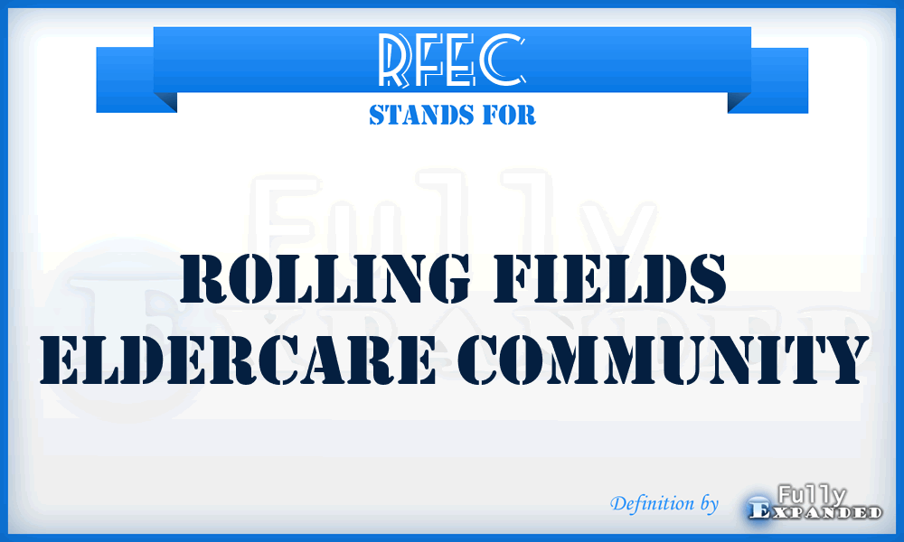 RFEC - Rolling Fields Eldercare Community