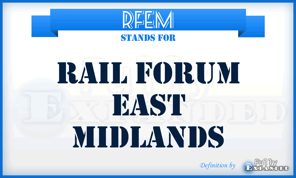 RFEM - Rail Forum East Midlands