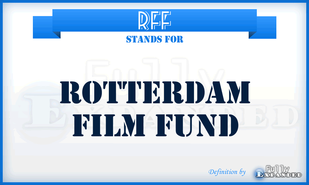 RFF - Rotterdam Film Fund