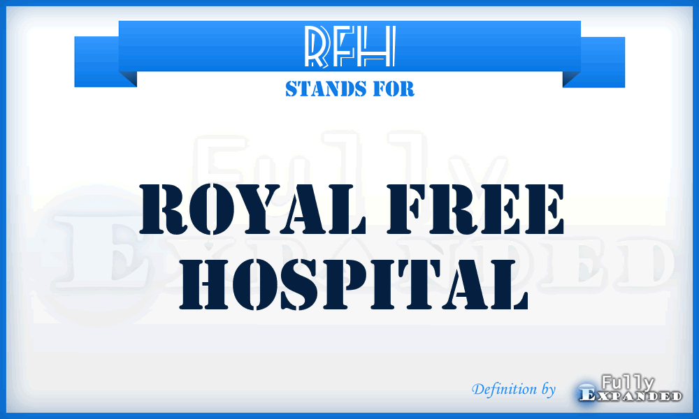 RFH - Royal Free Hospital