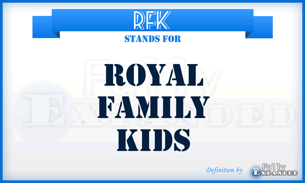 RFK - Royal Family Kids