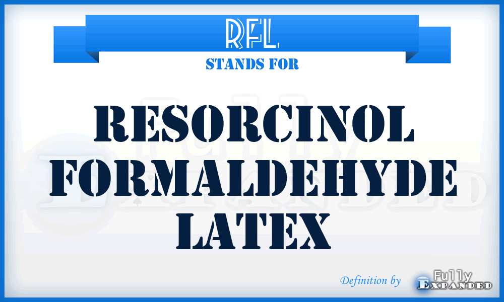 RFL - Resorcinol Formaldehyde Latex