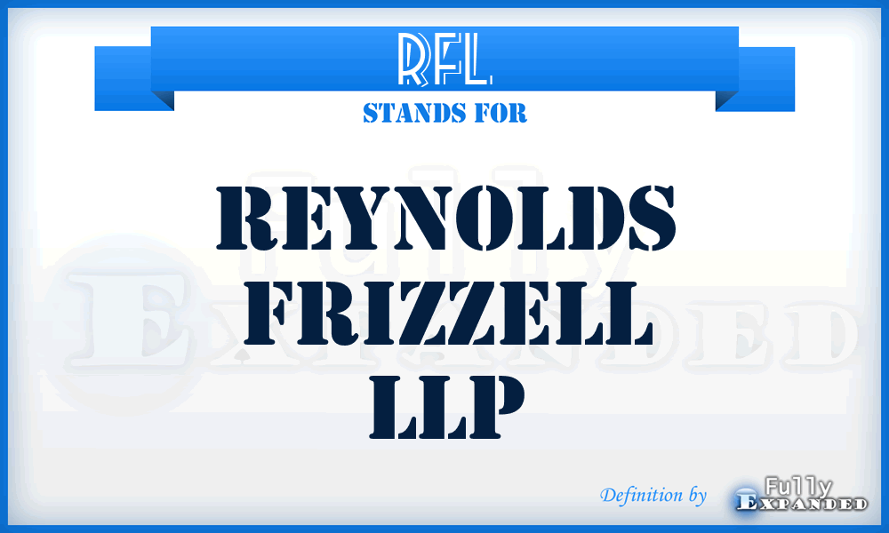 RFL - Reynolds Frizzell LLP