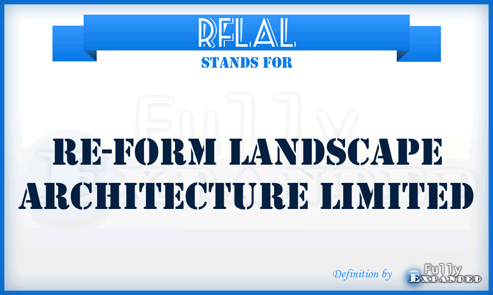 RFLAL - Re-Form Landscape Architecture Limited