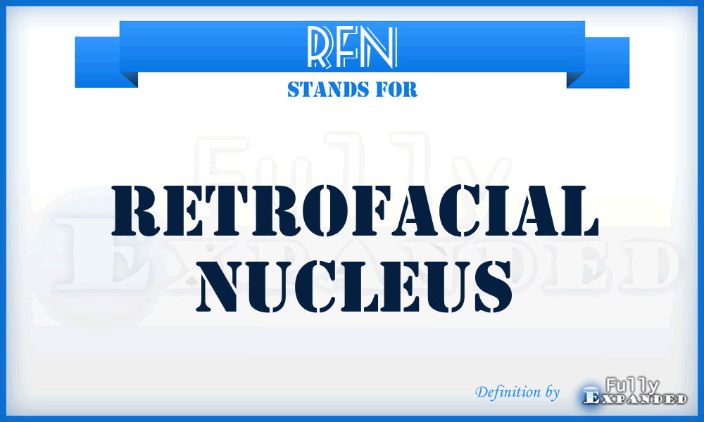 RFN - retrofacial nucleus