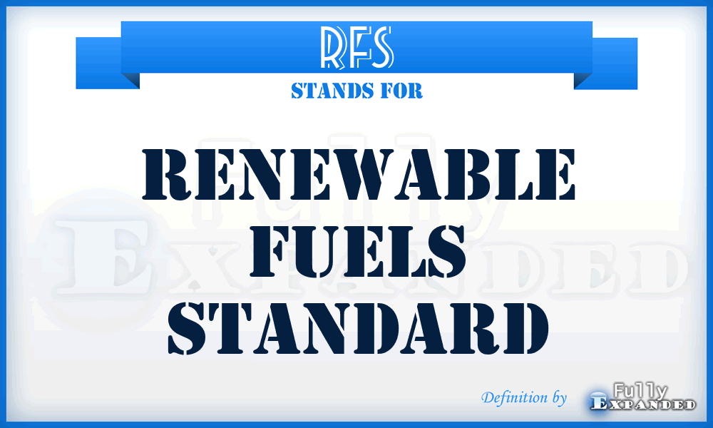 RFS - Renewable Fuels Standard