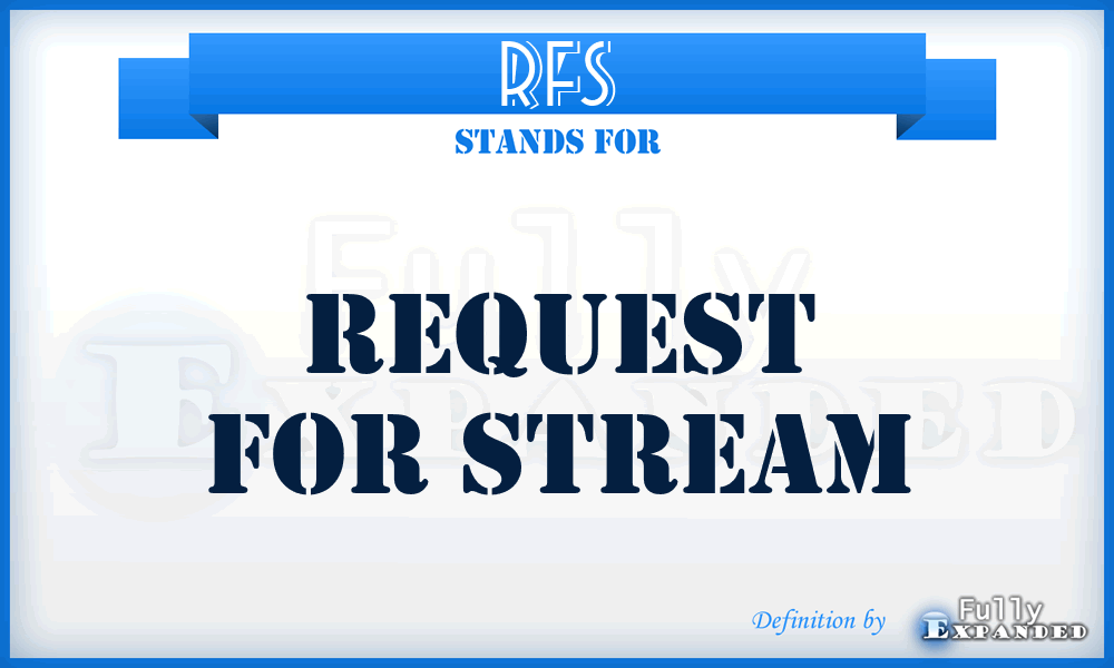 RFS - Request For Stream