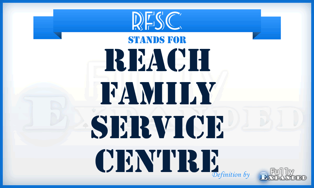 RFSC - Reach Family Service Centre