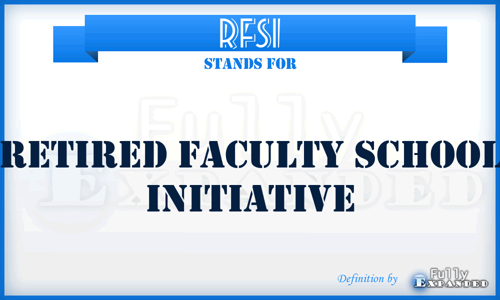 RFSI - Retired Faculty School Initiative