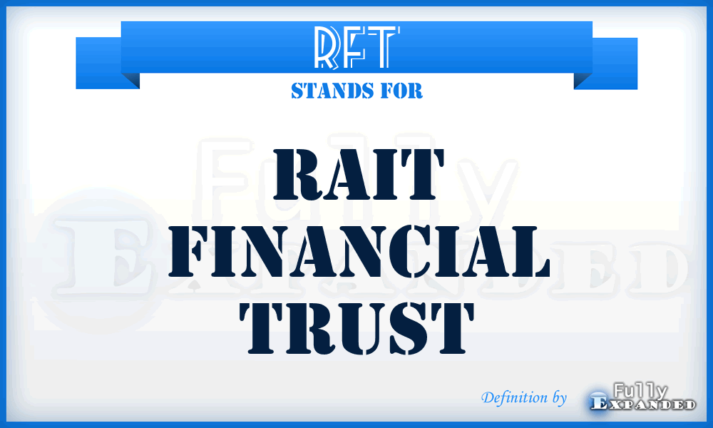 RFT - RAIT Financial Trust