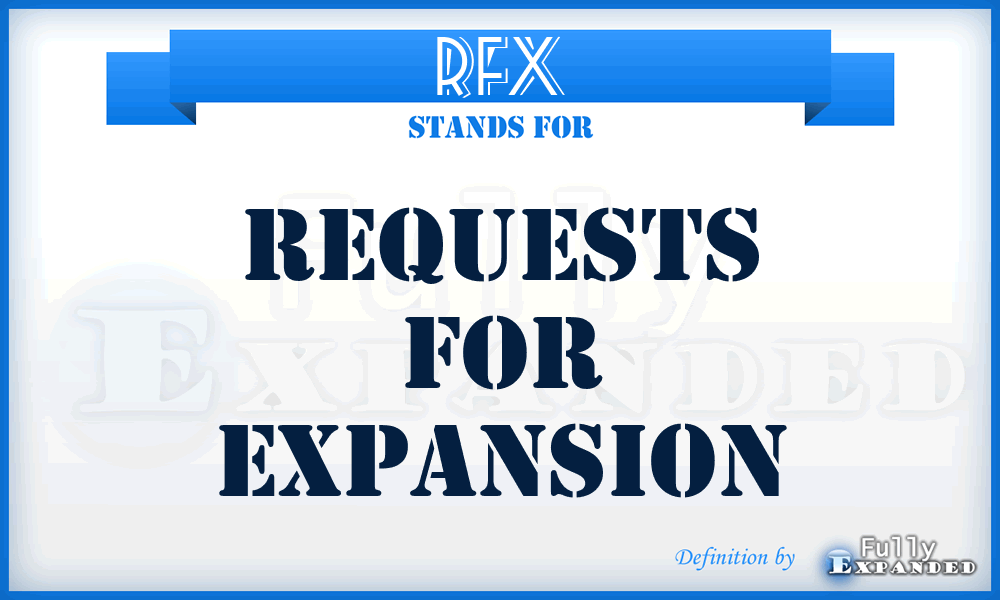 RFX - Requests for expansion