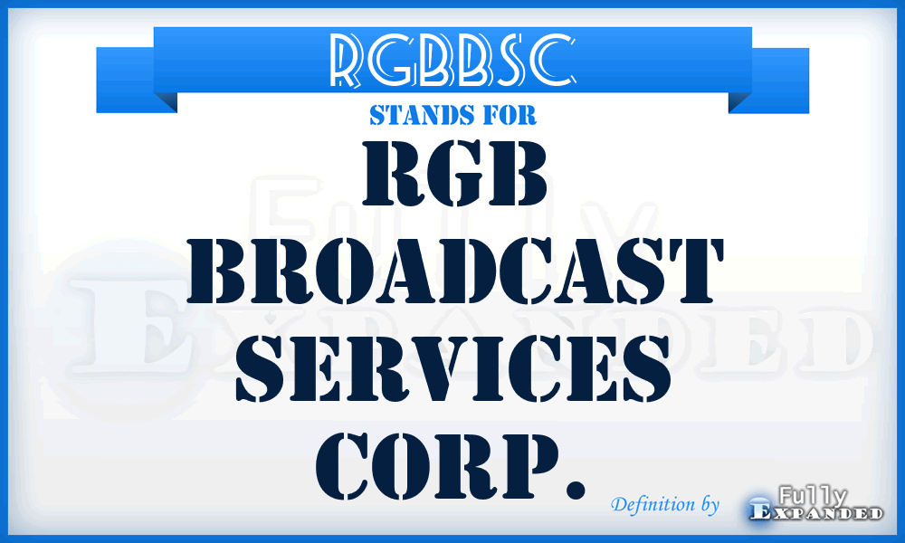 RGBBSC - RGB Broadcast Services Corp.