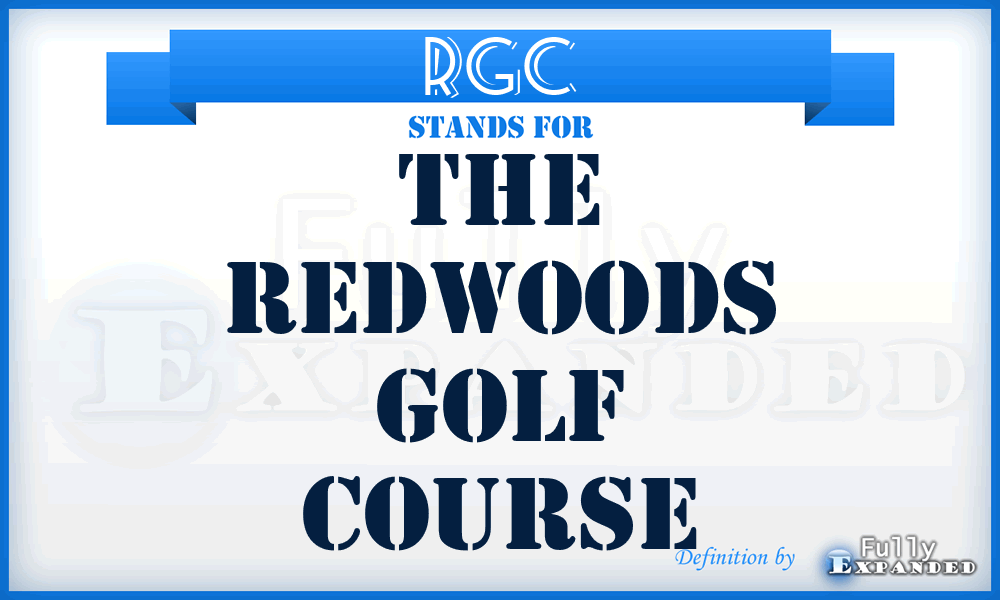 RGC - The Redwoods Golf Course