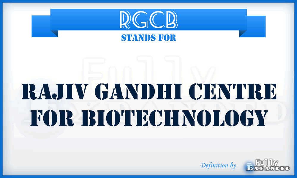 RGCB - Rajiv Gandhi Centre for Biotechnology
