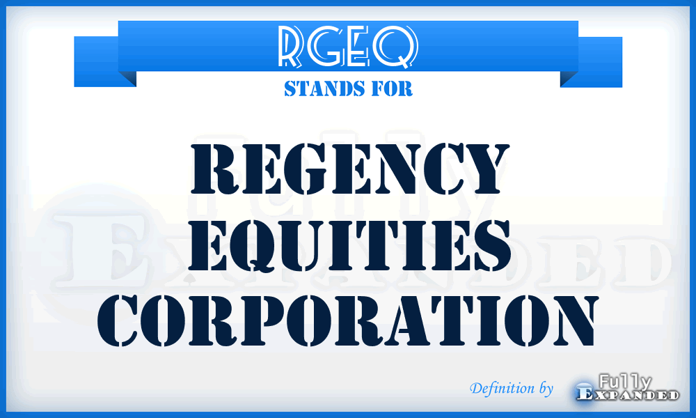 RGEQ - Regency Equities Corporation