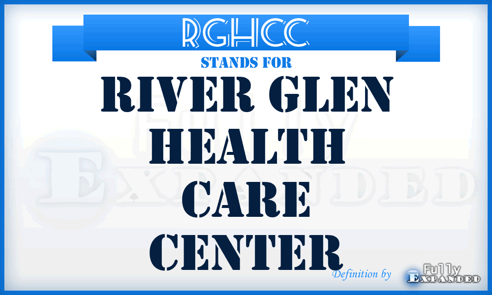 RGHCC - River Glen Health Care Center