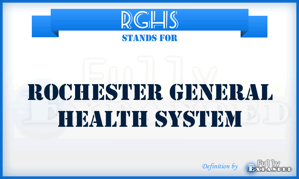 RGHS - Rochester General Health System