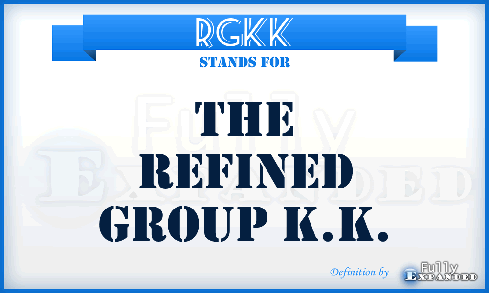 RGKK - The Refined Group K.K.