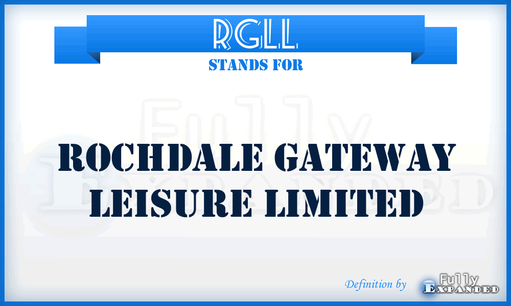 RGLL - Rochdale Gateway Leisure Limited