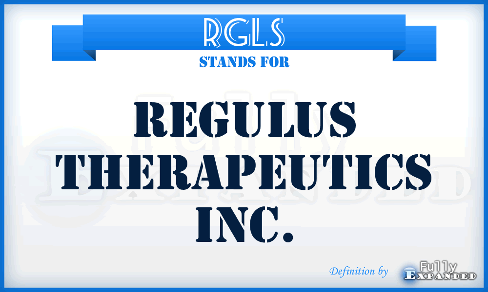 RGLS - Regulus Therapeutics Inc.