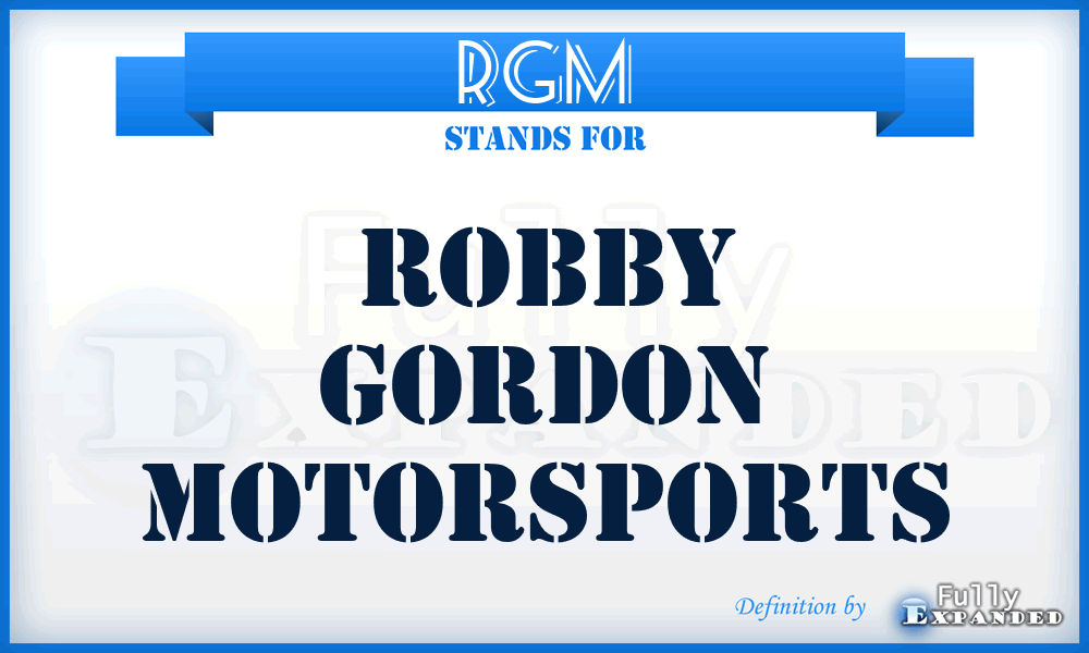 RGM - Robby Gordon Motorsports