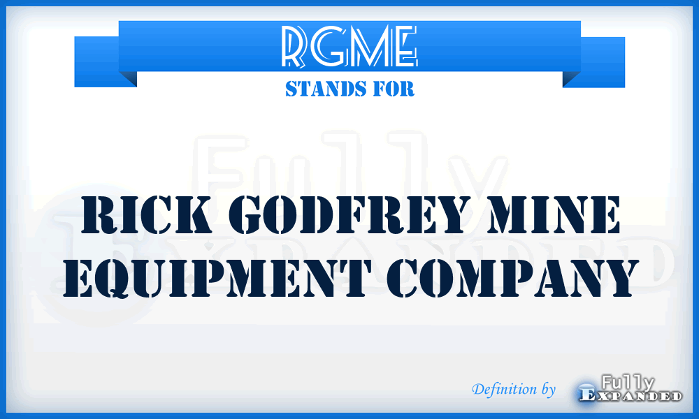 RGME - Rick Godfrey Mine Equipment Company