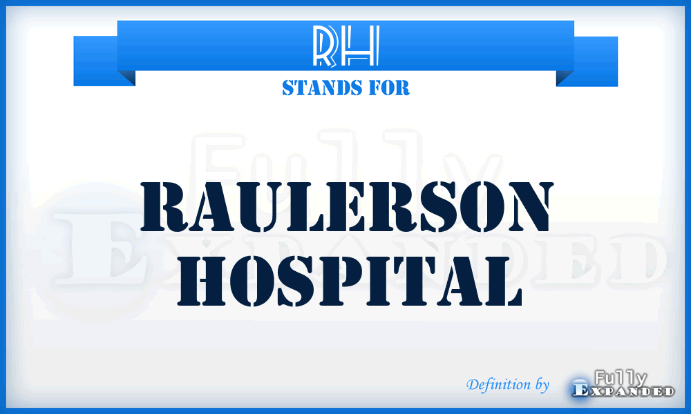 RH - Raulerson Hospital